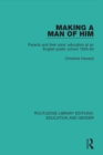 Image for Making a Man of Him: Parents and Their Sons&#39; Education at an English Public School 1929-50
