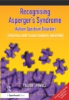 Image for Recognising Asperger&#39;s syndrome (autism spectrum disorder): a practical guide to adult diagnosis and beyond