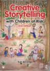 Image for Creative storytelling with children at risk: a guide to humanistic counselling and psychotherapy