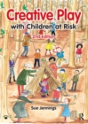 Image for Creative play with children at risk
