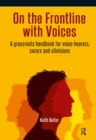 Image for On the frontline with voices: a grassroots handbook for voice-hearers, carers and clinicians