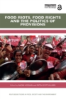 Image for Food riots, food rights and the politics of provisions