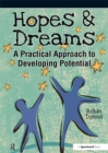 Image for Hopes &amp; dreams: a practical approach to developing potential
