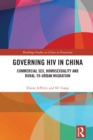 Image for Governing HIV in China: commercial sex, homosexuality and rural-to-urban migration