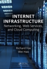 Image for Internet infrastructure: networking, web services, and cloud computing