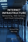 Image for Internet Infrastructure: Networking, Web Services, and Cloud Computing