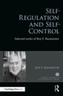Image for Self-regulation and self-control: selected works of Roy Baumeister