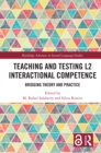Image for Teaching and testing L2 interactional competence: bridging theory and practice
