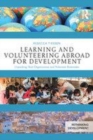 Image for Learning and volunteering abroad for development: unpacking host organisation and volunteer rationales