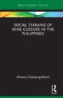 Image for Social terrains of mine closure in the Philippines
