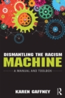 Image for Dismantling the racism machine: a manual and toolbox