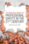 Image for The fearless world of professional safety in the 21st century