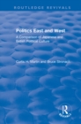 Image for Politics east and west: a comparison of Japanese and British political culture
