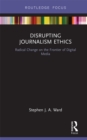 Image for Disrupting journalism ethics: radical change on the frontier of digital media