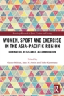 Image for Women, sport and exercise in the Asia-Pacific region: domination, resistance, accommodation