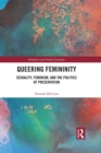 Image for Queering femininity: sexuality, feminism and the politics of presentation