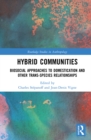 Image for Hybrid communities: biosocial approaches to domestication and other trans-species relationships