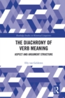Image for The diachrony of verb meaning: aspect and argument structure