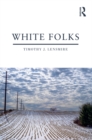 Image for White folks: race and identity in rural America