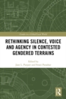 Image for Rethinking silence, voice and agency in contested gendered terrains: beyond the binary