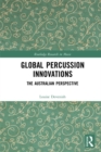 Image for Global Percussion Innovations: The Australian Perspective