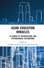 Image for Asian education miracles: in search of sociocultural and psychological explanations