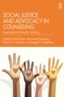 Image for Social Justice and Advocacy in Counseling: Experiential Activities for Teaching