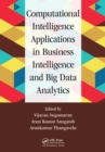 Image for Computational intelligence applications in business intelligence and big data analytics