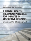 Image for A Mental Health Treatment Program for Inmates in Restrictive Housing: Stepping Up, Stepping Out
