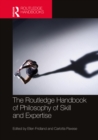 Image for The Routledge handbook of philosophy of skill and expertise