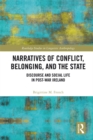 Image for Narratives of conflict, belonging, and the state: discourse and social life in post-war Ireland