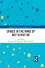Image for Ethics in the Wake of Wittgenstein