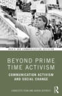 Image for Beyond prime time activism: communication activism and social change