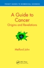 Image for A guide to cancer: origins and revelations