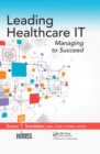 Image for Leading healthcare IT: managing to succeed