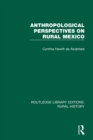 Image for Anthropological perspectives on rural Mexico