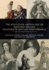 Image for The Routledge anthology of restoration and eighteenth-century performance