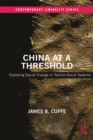 Image for China at a Threshold: Exploring Social Change in Techno-Social Systems