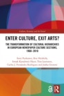 Image for Enter culture, exit arts?: the transformation of cultural hierarchies in European newspaper culture sections, 1960-2010