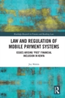 Image for Law and regulation of mobile payment systems: issues arising &#39;post&#39; financial inclusion in Kenya