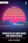 Image for Principles of Game Audio and Sound Design: Sound Design and Audio Implementation for Interactive and Immersive Media