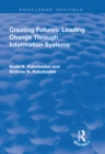 Image for Creating Futures: Leading Change Through Information Systems: Leading Change Through Information Systems