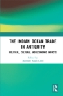 Image for The Indian Ocean trade in antiquity: political, cultural, and economic impacts
