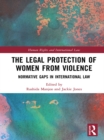Image for The legal protection of women from violence: normative gaps in international law