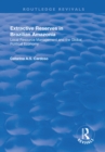 Image for Extractive Reserves in Brazilian Amazonia: Local Resource Management and the Global Political Economy