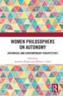 Image for Women philosophers on autonomy: historical and contemporary perspectives