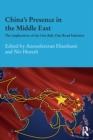 Image for China&#39;s Presence in the Middle East: The Implications of the One Belt, One Road Initiative