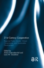 Image for 21st century cooperation: regional public goods, global governance, and sustainable development