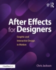 Image for After effects for designers: graphic and interactive design in motion