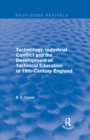 Image for Technology, industrial conflict, and the development of technical education in 19th-century England